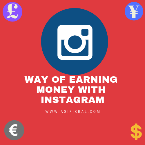 Way of Earning money with Instagram by Asif Ikbal Bhuiya